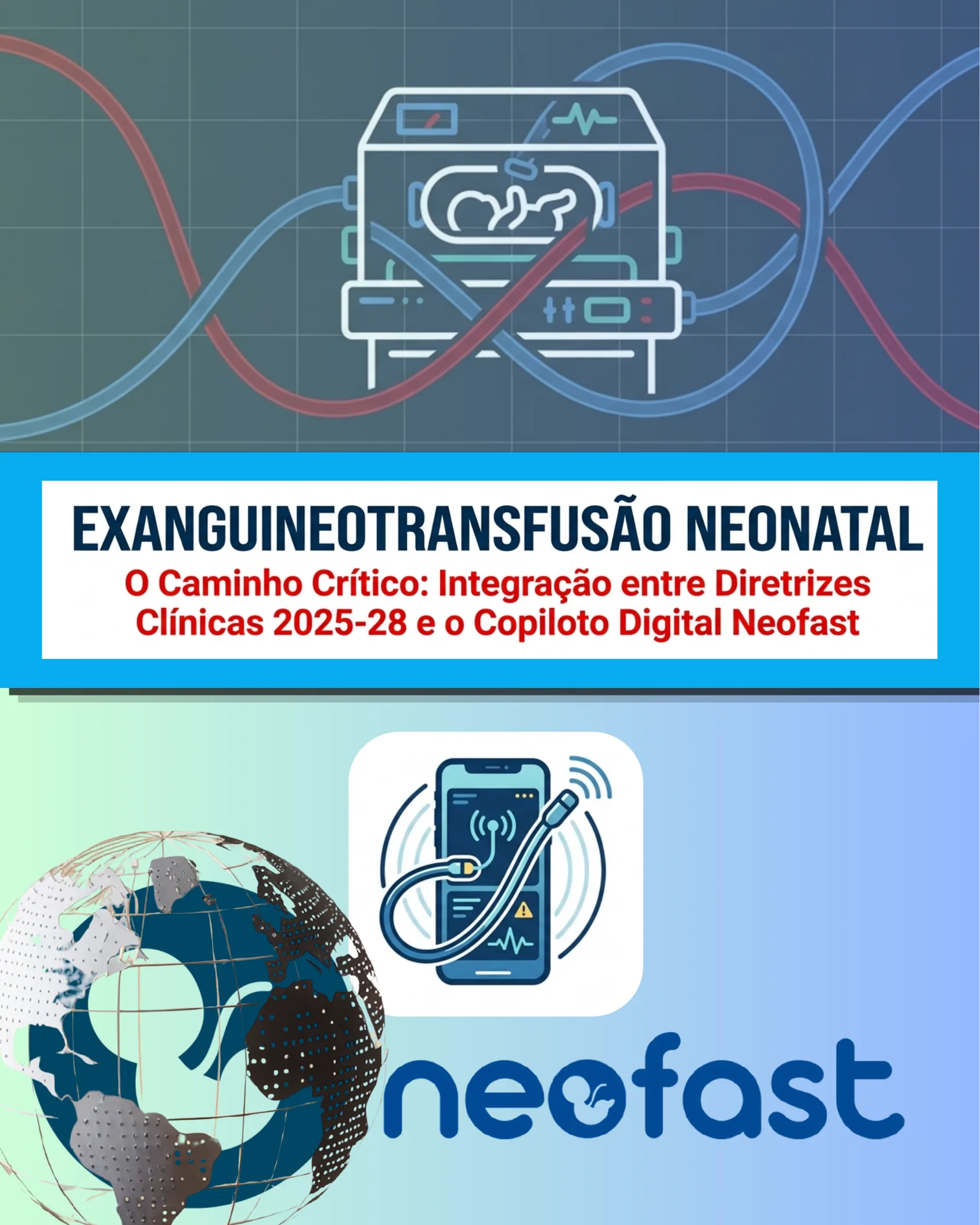 Exanguineotransfusão Neonatal: O Caminho Crítico entre Diretrizes 2025-28 e o Copiloto Digital Neofast