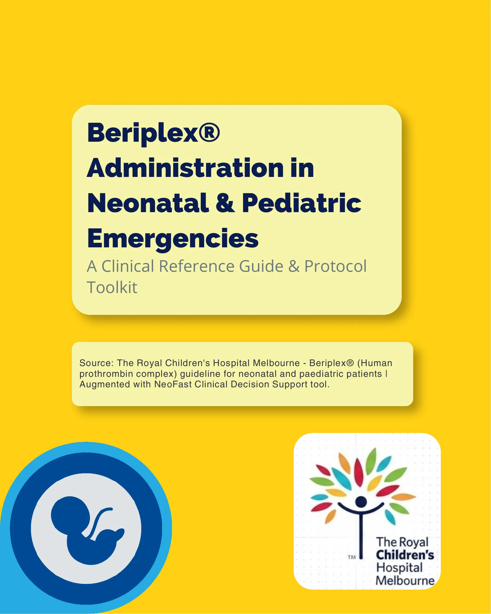 Beriplex® Administration in Neonatal & Pediatric Emergencies: A Clinical Reference Guide & Protocol Toolkit