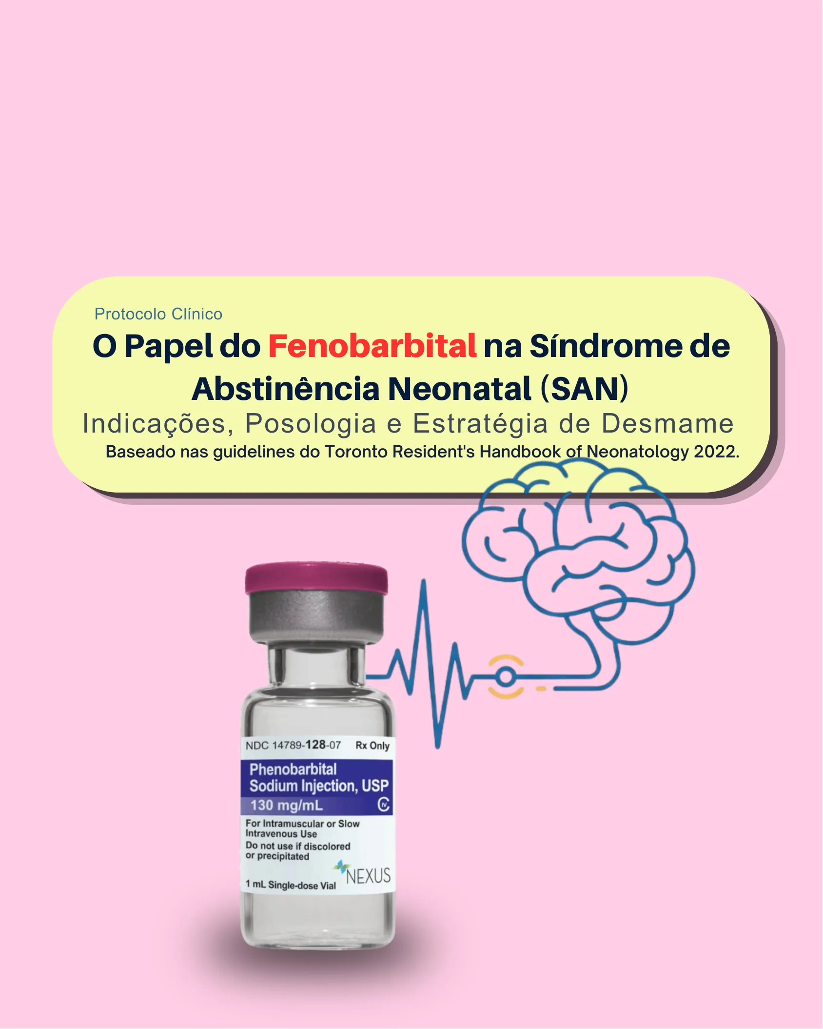 O Papel do Fenobarbital na Síndrome de Abstinência Neonatal (SAN): Indicações, Posologia e Estratégia de Desmame