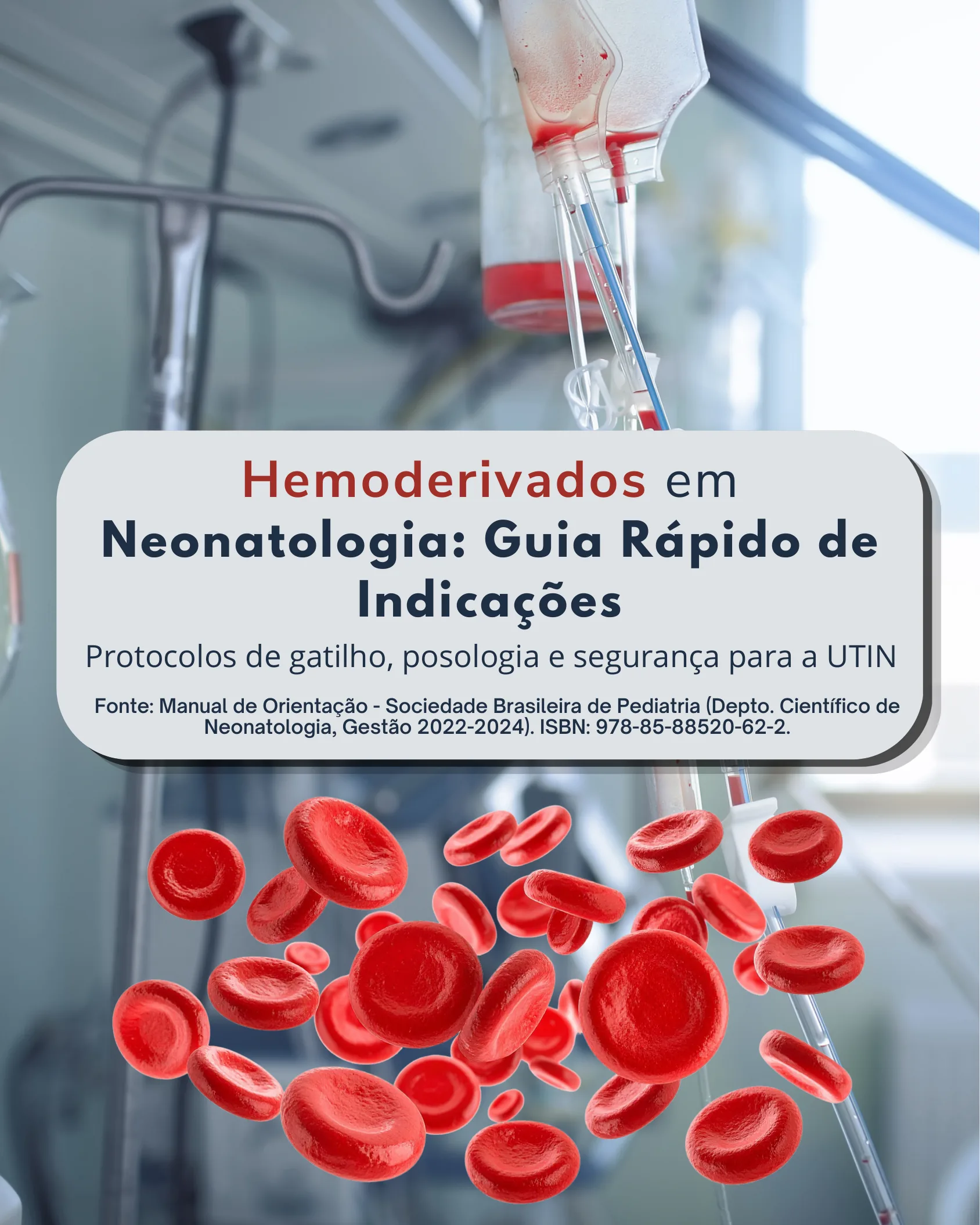 Hemoderivados em Neonatologia: Guia Rápido de Indicações