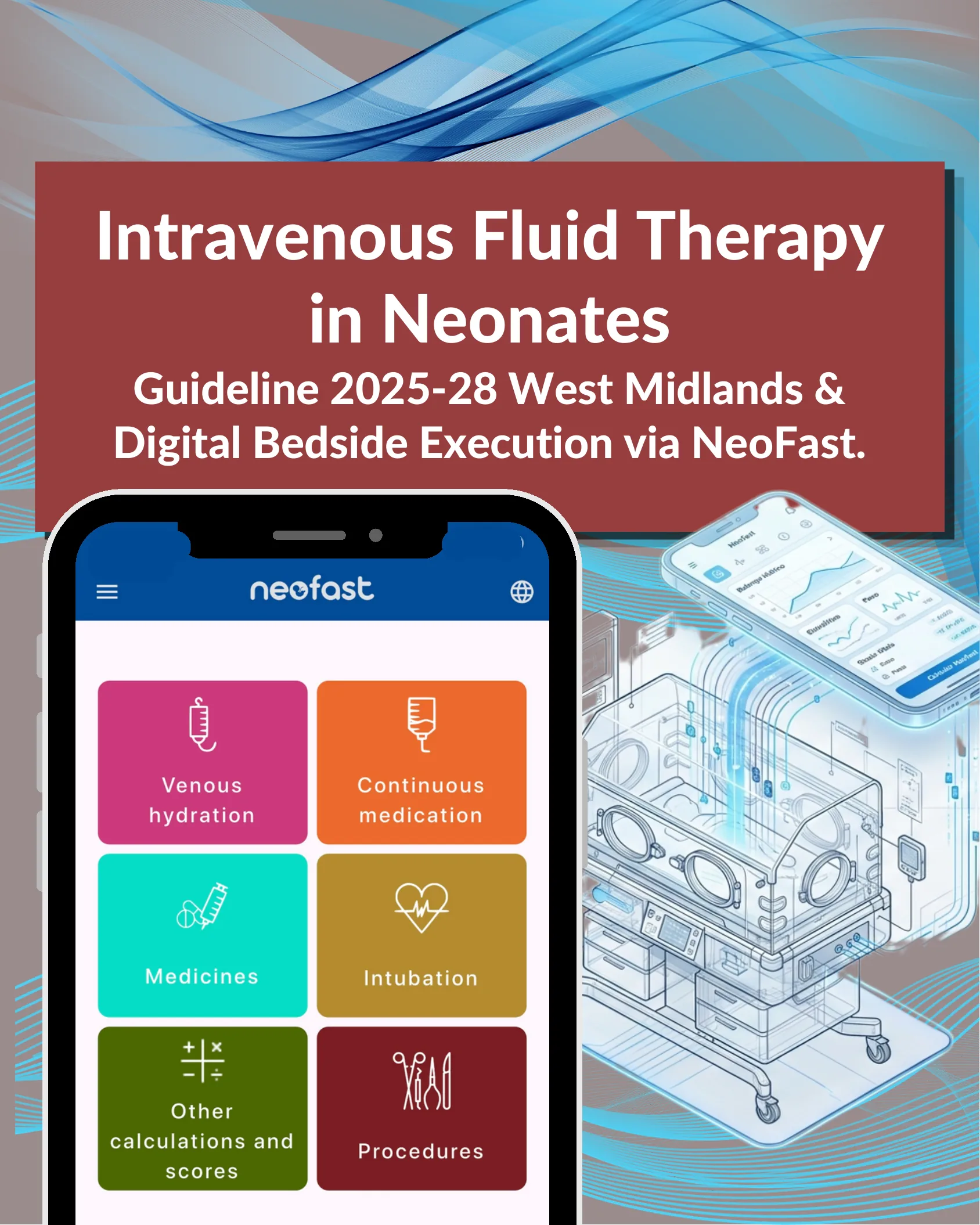 Intravenous Fluid Therapy in Neonates: Guideline 2025-28 West Midlands & Digital Bedside Execution via NeoFast