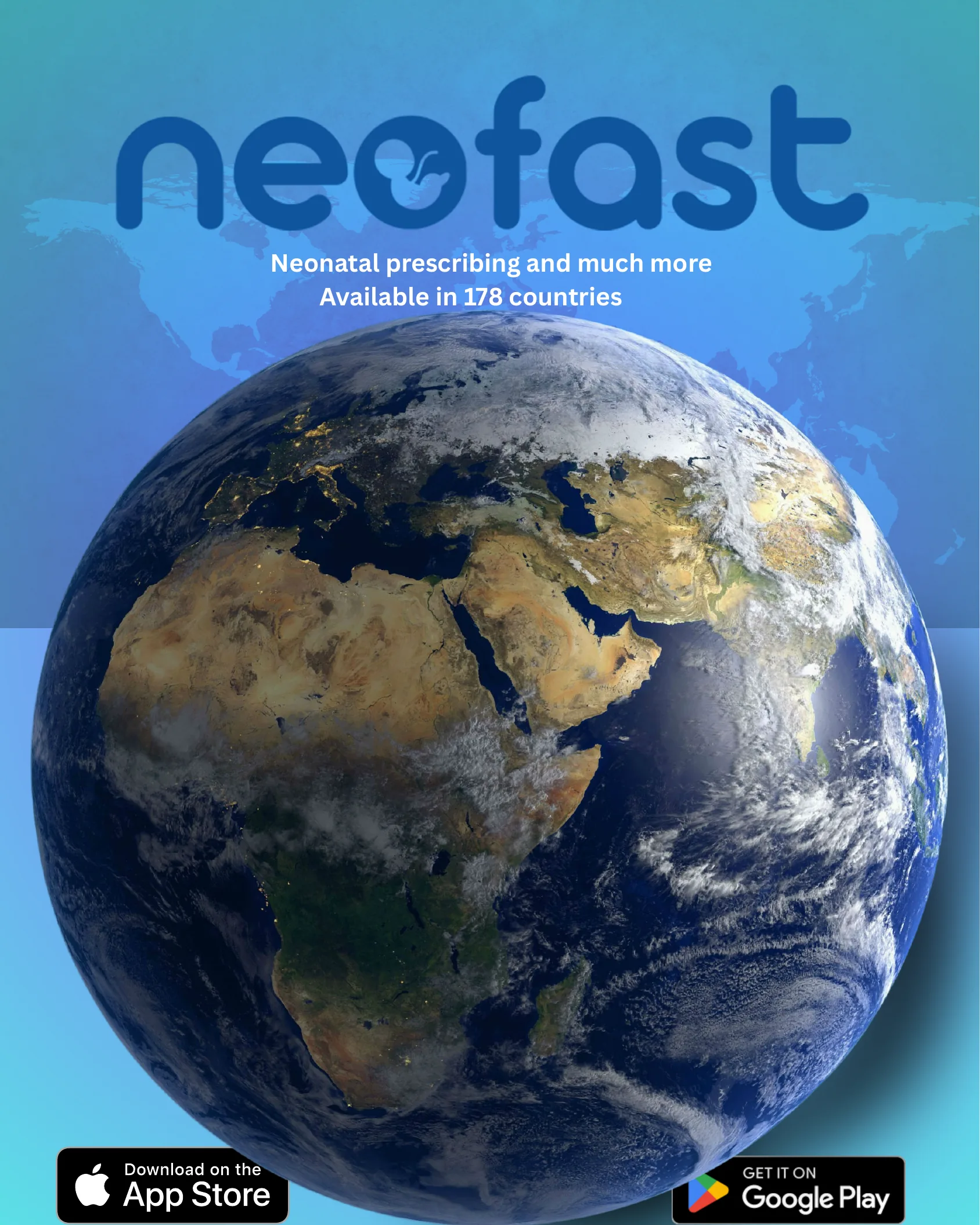 A promotional graphic for the NeoFast app showing the Earth from space and download links for the App Store and Google Play, stating the app is available in 178 countries for neonatal prescribing.