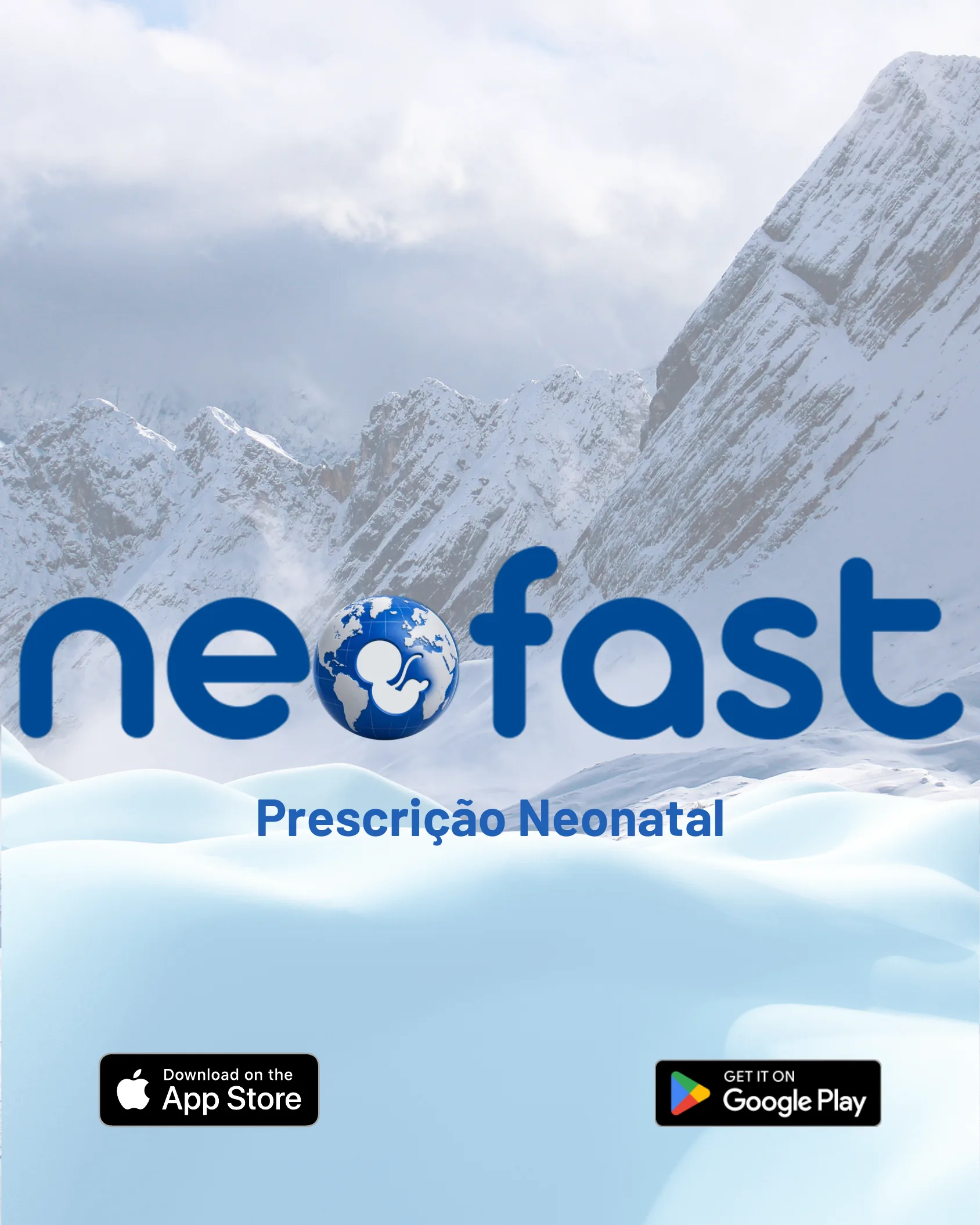 Página final com o logotipo Neofast sobre um fundo de montanhas nevadas, apresentando o aplicativo de Prescrição Neonatal disponível na App Store e Google Play.