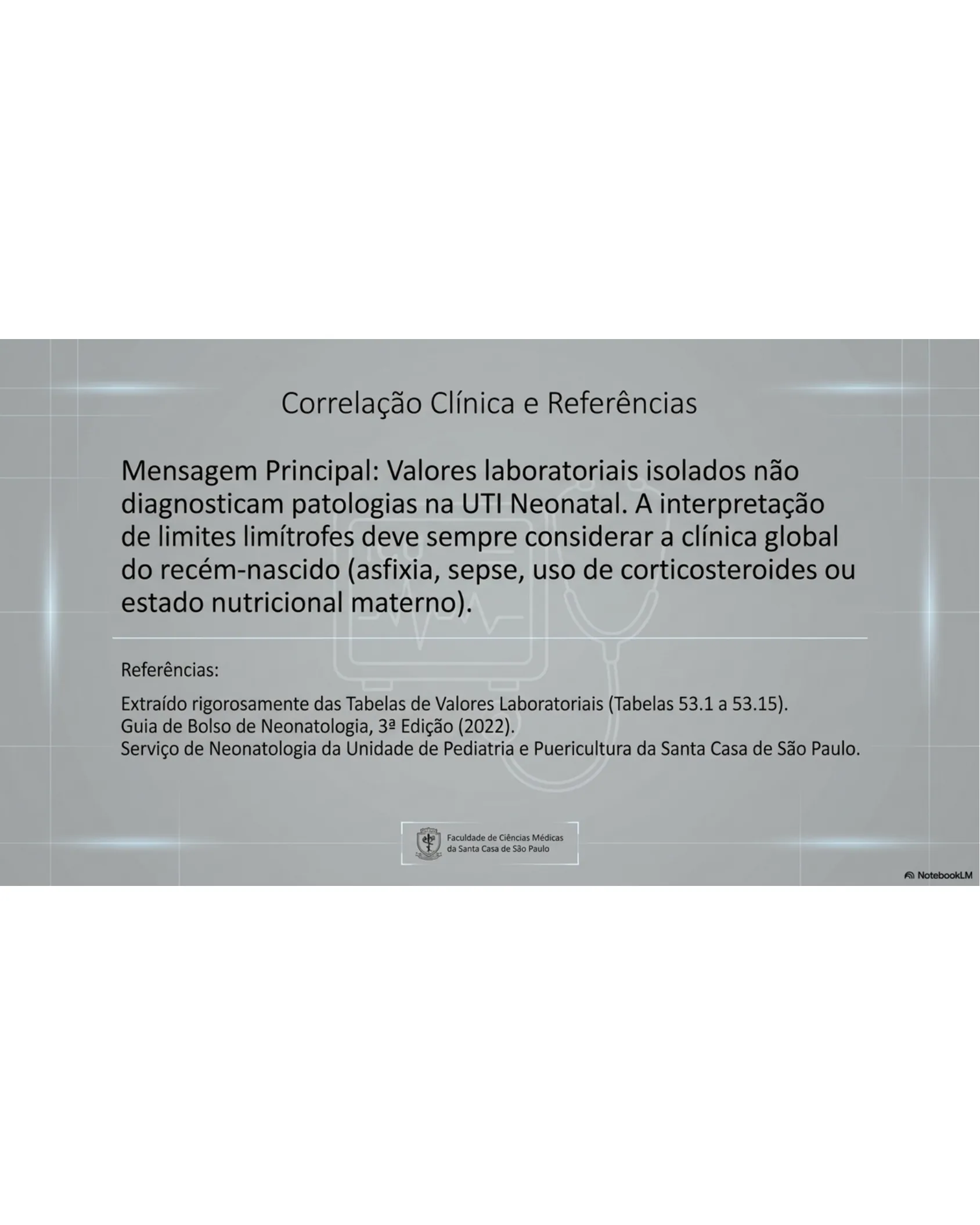 Slide de encerramento com fundo cinza apresentando a mensagem principal sobre correlação clínica e as referências bibliográficas do material, incluindo o brasão da Faculdade de Ciências Médicas da Santa Casa de São Paulo.
