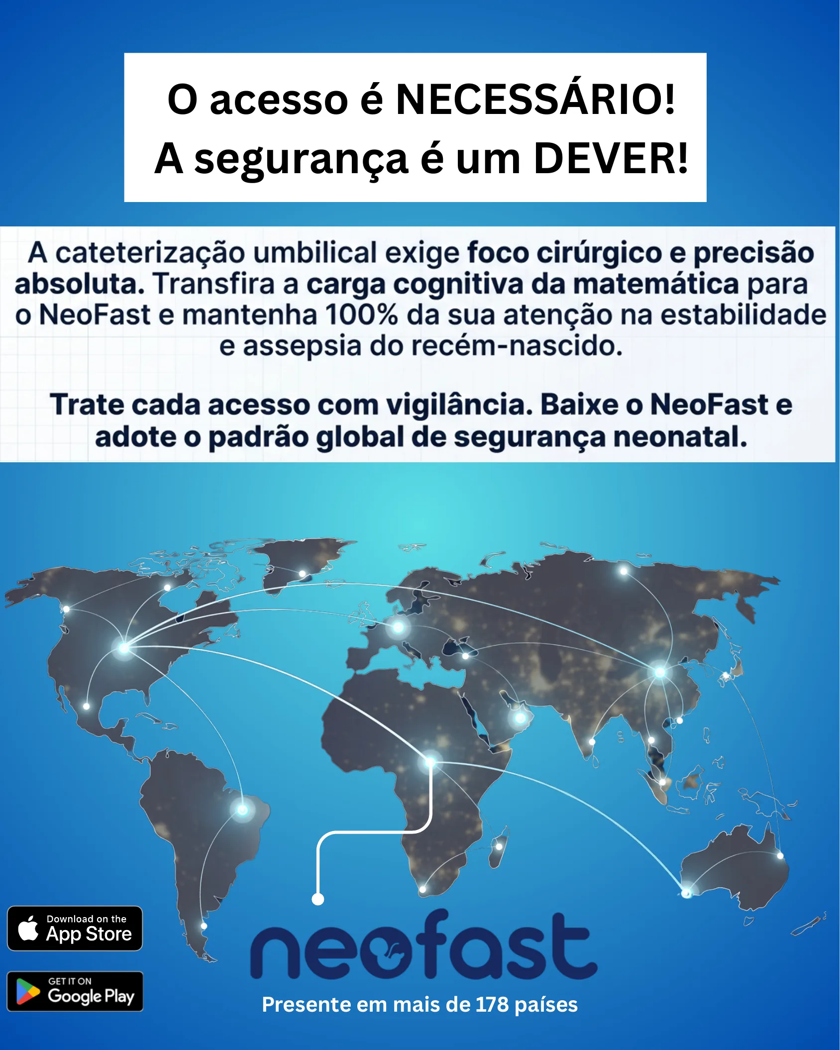Cartaz institucional do aplicativo NeoFast com mapa-múndi ilustrando presença global em mais de 178 países, com mensagem sobre a importância da segurança na cateterização umbilical neonatal.