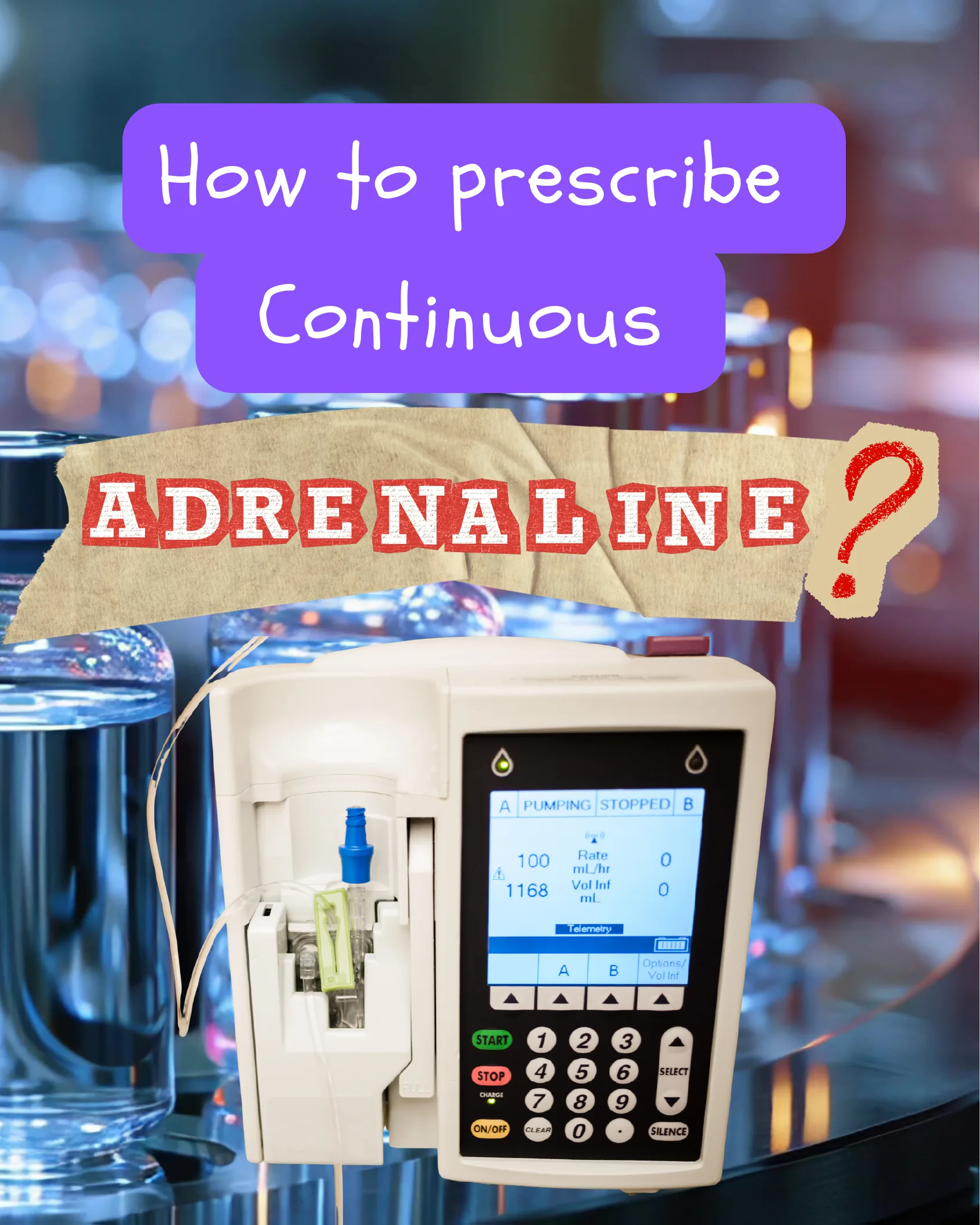 How to Prescribe Continuous Adrenaline Infusion
