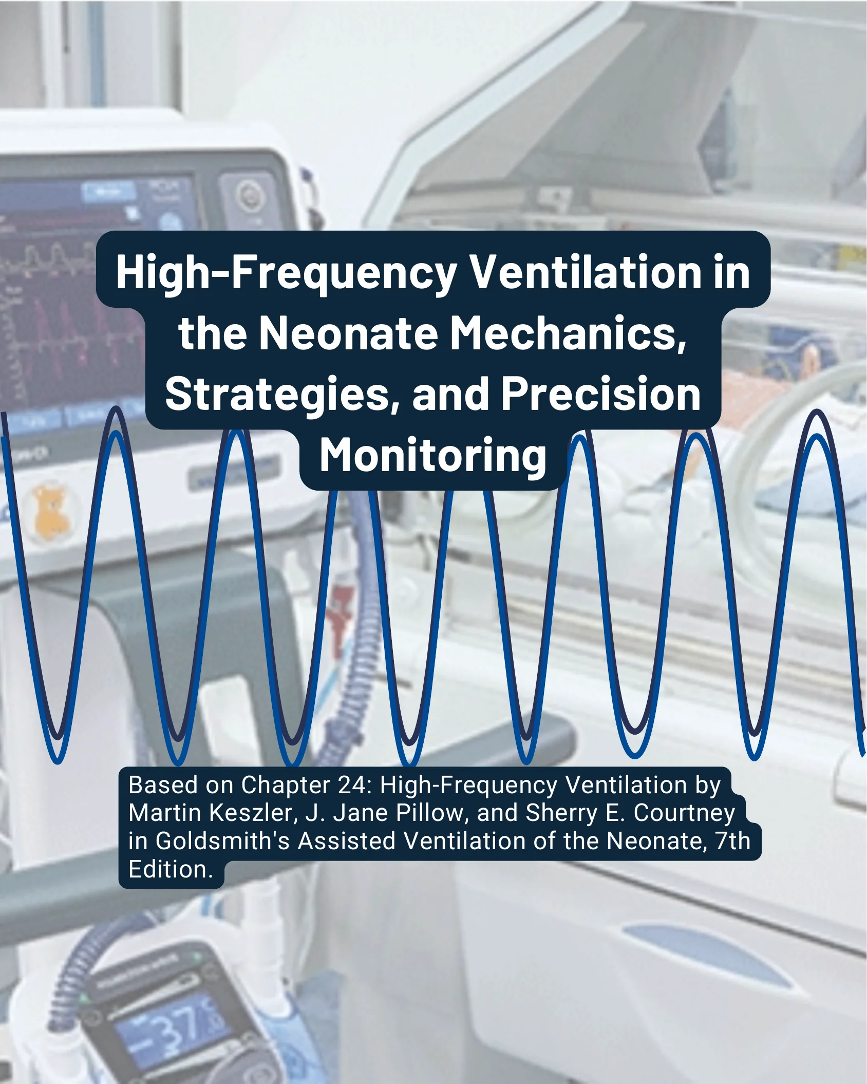Cover page showing a neonatal ventilator and incubator with overlaid sine waveforms and the title High-Frequency Ventilation in the Neonate Mechanics, Strategies, and Precision Monitoring.