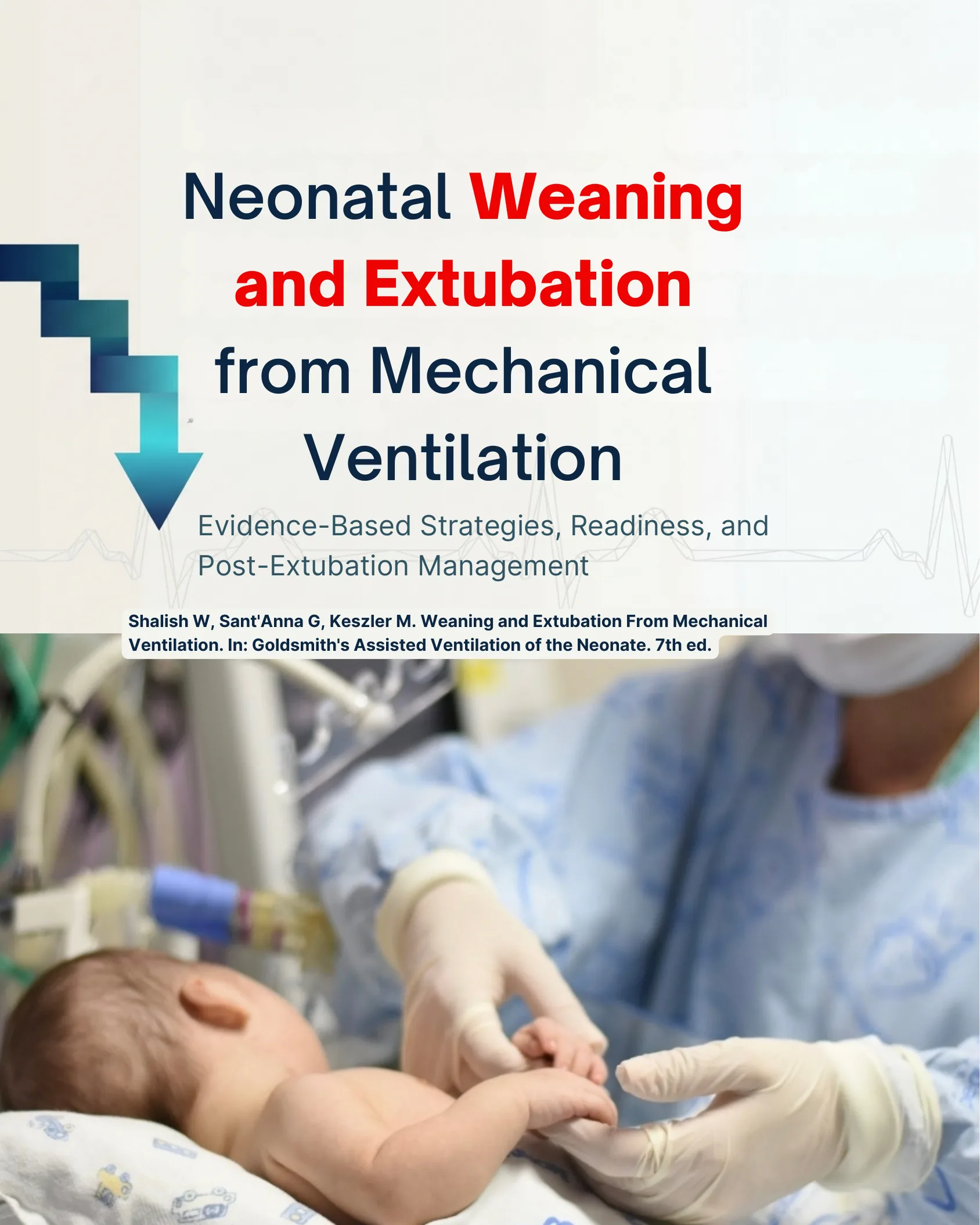 Cover page showing a healthcare worker's gloved hand holding a newborn's hand next to a ventilator, with the title Neonatal Weaning and Extubation from Mechanical Ventilation