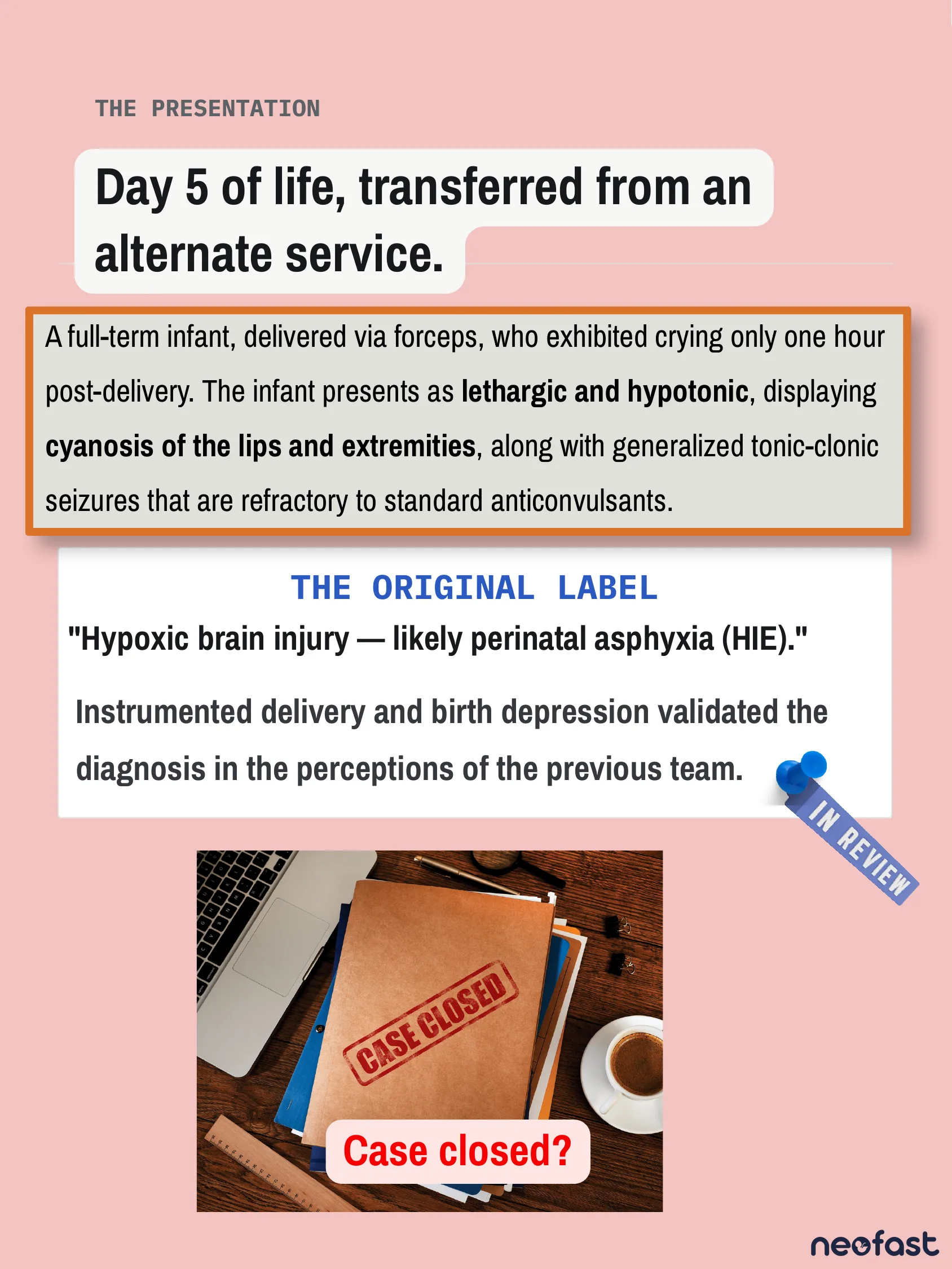 Page describing a day-5 infant transferred with lethargy, hypotonia, cyanosis, and refractory seizures, originally labeled as hypoxic-ischemic encephalopathy, with a 'Case Closed?' stamped folder image.