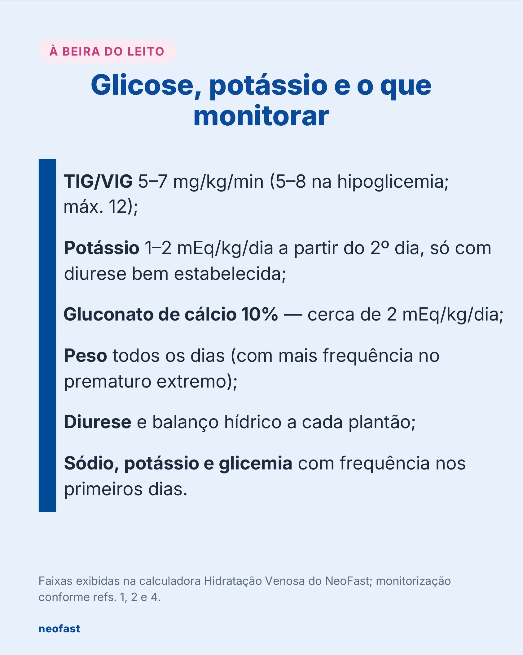 Lista de parâmetros clínicos para monitorar na hidratação venosa neonatal, incluindo glicose, potássio, cálcio, peso e diurese.